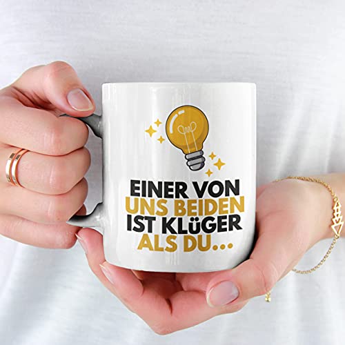 TRENDATION Einer Von Uns Beide Ist Klüger Als Du Lustige Tasse mit Spruch Kaffeetasse Sprüche