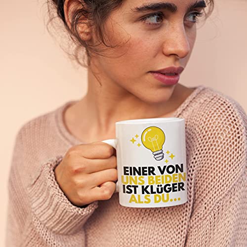 TRENDATION Einer Von Uns Beide Ist Klüger Als Du Lustige Tasse mit Spruch Kaffeetasse Sprüche